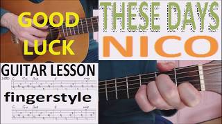 THESE DAYS  NICO fingerstyle GUITAR LESSON [upl. by Ellehsim]