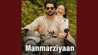 Manmarziyaan [upl. by Adella]