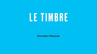 Le Timbre  EDUCATION MUSICALE [upl. by Ylaek]