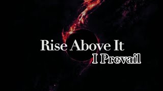 Rise Above It  I Prevail Lyrics [upl. by Koehler]