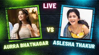 Aurra Bhatnagar 🆚 Ashlesha Thakur – Who’s Your FAVORITE [upl. by Lancaster]