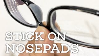 How to Add StickOn Nosepads to Glasses [upl. by Timmie]