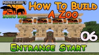 Zoo In Minecraft  Entrance Start  How To Build  E6  Z One N Only [upl. by Thinia]