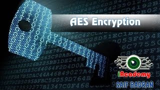 AES Encryption  شرح بالعربي [upl. by Barr269]