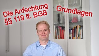 Die Anfechtung von Willenserklärungen §§ 119 ff BGB Die wichtigsten Grundlagen  Jurastudium [upl. by Ahsiuqat]