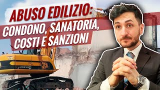 ABUSO EDILIZIO Condono sanatoria costi e sanzioni [upl. by Onailimixam]