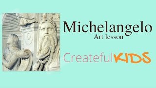 Michelangelo for Kids Famous Artists For Kids [upl. by Cesare513]