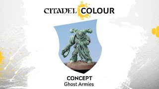 Citadel Colour Concept – Ghost Armies [upl. by Aserret]