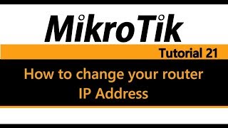 MikroTik Tutorial 21  How to Change your router IP Address [upl. by Enirol]