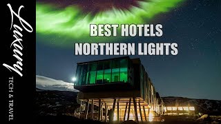 Best Hotels Northern Lights Luxury Hotel to see Northern Lights Hotels [upl. by Orlena]