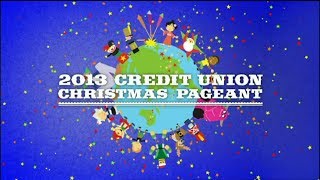 2013 Credit Union Christmas Pageant [upl. by Anawat40]