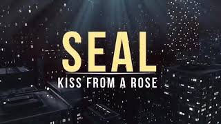 Seal  Kiss From A Rose  Lyrics [upl. by Ingamar]