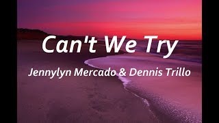 Cant We Try  Jennylyn Mercado amp Dennis Trillo Lyrics [upl. by Asital]