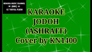 KARAOKE JODOHASHRAFF Cover by KN1400 [upl. by Ahtreb17]