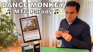 Dance Monkey MTG Parody [upl. by Orravan]