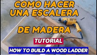 Como hacer una escalera de madera Tutorial How to Build a wood ladder [upl. by Sil]