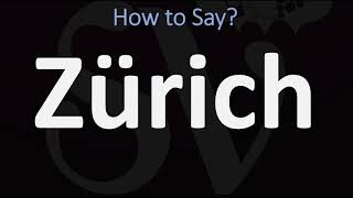 How to Pronounce Zürich CORRECTLY [upl. by Burnie]