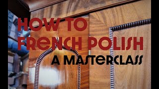 How to French Polish Antiques a MasterClass [upl. by Kapeed]