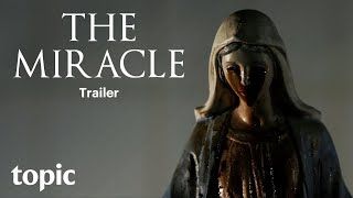 The Miracle  Trailer  Topic [upl. by Mont]