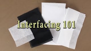 Sewing Interfacing Basics  Interfacing 101 [upl. by Dogs]