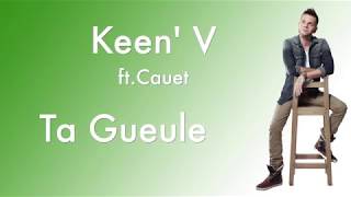 Keen V  Ta Gueule Ft Cauet vidéo Lyrics Officielle [upl. by Alyose256]