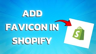 How To Add Favicon In Shopify Easy [upl. by Michaele]