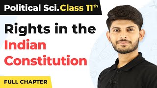 Rights in the Indian Constitution Full Chapter  Class 11 Political Science [upl. by Jewett]