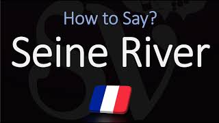 How to Pronounce Seine River CORRECTLY [upl. by Sirronal]