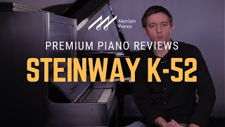 🎹Steinway K52 Traditional Upright Piano Review  Handcrafted Upright🎹 [upl. by Enner]