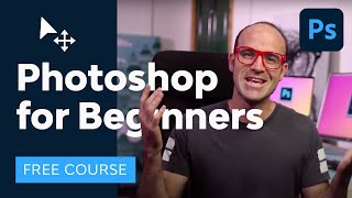 Photoshop for Beginners  FREE COURSE [upl. by Bendite224]