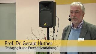 Pädagogik und Potentialentfaltung  Prof Dr Gerald Hüther [upl. by Netsyrc]