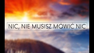 NIC NIE MUSISZ MÓWIĆ NIC  TEKST\LYRICS BY AMICUS [upl. by Karlee]