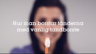 Hur man borstar tänderna med vanlig tandborste  Folktandvården [upl. by Asyl]