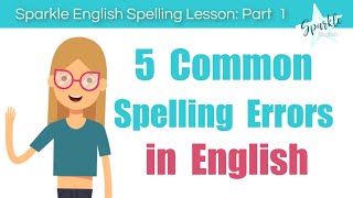 5 Common Spelling Errors in English Practice Test and Dictation  Sparkle English [upl. by Allit209]