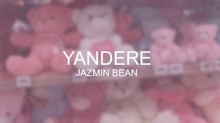 Jazmin Bean  Yandere  LYRICS [upl. by Agnese686]