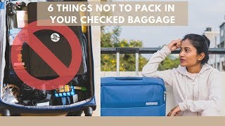 6 THINGS NOT TO PACK IN YOUR CHECKED BAGGAGE [upl. by Ainslie]