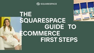 The Squarespace Guide to Ecommerce First Steps [upl. by Bever206]