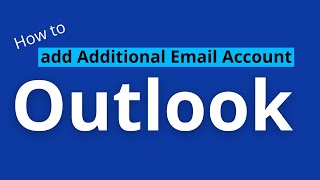 Add an Additional Email Account to Outlook [upl. by Odlo717]