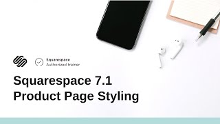 Squarespace 71 Store and Product Page Styling [upl. by Gowrie]