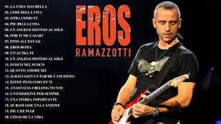 Eros Ramazzotti Greatest Hits  Eros Ramazzotti Top 20 Best Songs [upl. by Eisteb]