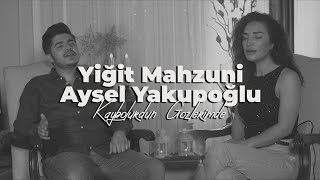 Yiğit Mahzuni feat Aysel Yakupoğlu  Kaybolurdun Gözlerimde [upl. by Aeirdna]