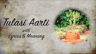 TULASI AARTI with Lyrics and Meaning [upl. by Lahpos]