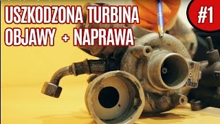 Uszkodzona turbina objawy diagnoza wymiana gruszki cz1 [upl. by Llorrad513]