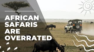 African Safaris are Overrated  Heres Why [upl. by Urien655]