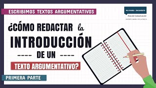 REDACTAR LA INTRODUCCIÓN DE UN TEXTO ARGUMENTATIVO  PARTE 1 [upl. by Ylrac]