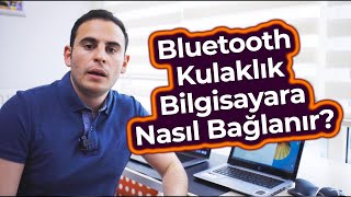 Bluetooth Kulaklık Bilgisayara Nasıl Bağlanır  Mert Gündoğdu [upl. by Yerfoeg]