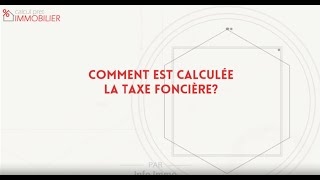 Comment est calculée la taxe foncière [upl. by Nnair]