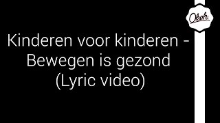 Kinderen voor Kinderen  Bewegen is Gezond Lyrics [upl. by Assirual]