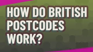 How do British postcodes work [upl. by Bose873]