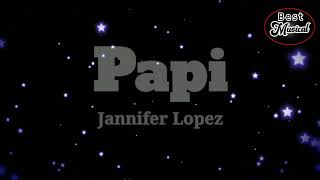 Jannifer Lopez – Papi  Lyrics [upl. by Elamor475]